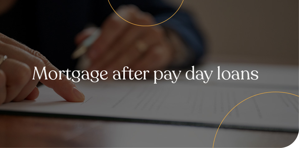 Mortgage after pay day loans