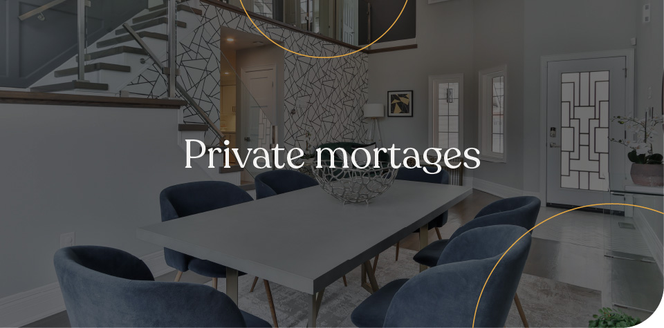 Private mortgages