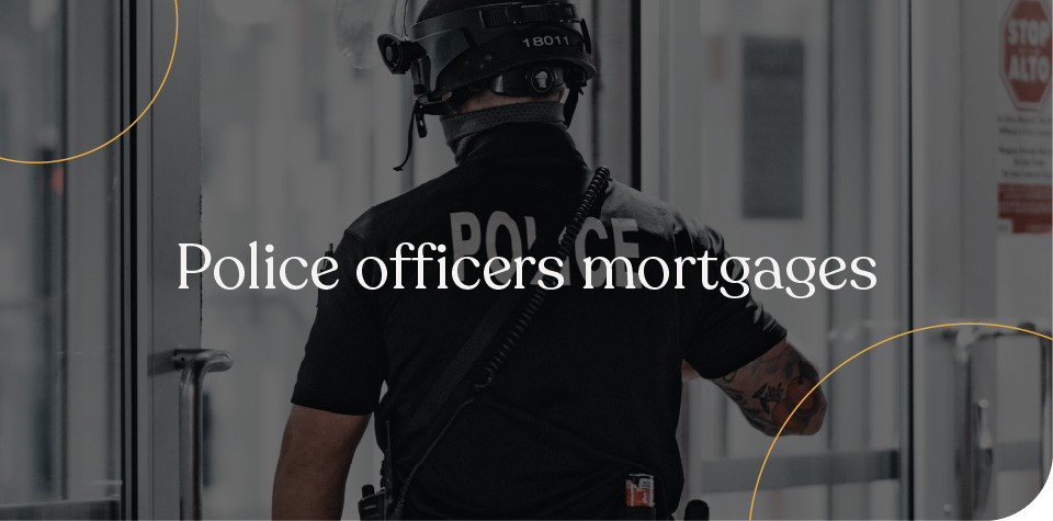 Police officer mortgages