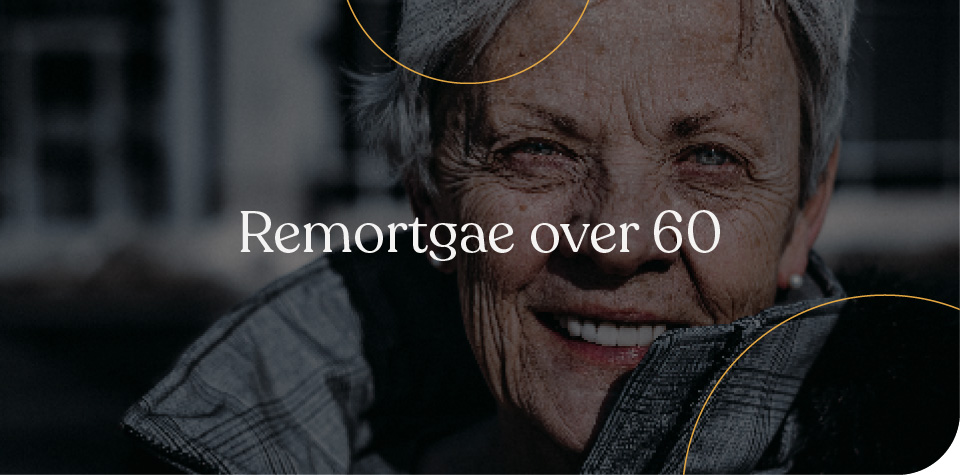 Remortgage Over 60