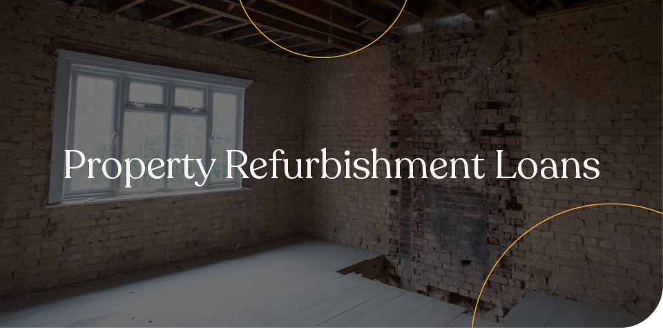 Property refurbishment loans