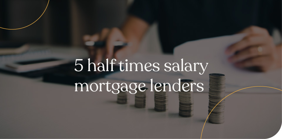 5 times salary mortgage lenders