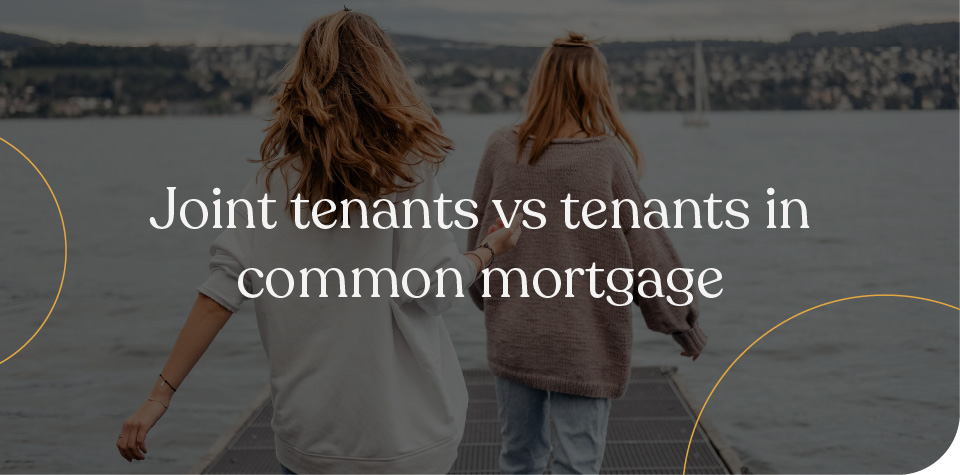 Joint tenants vs tenants in common mortgage