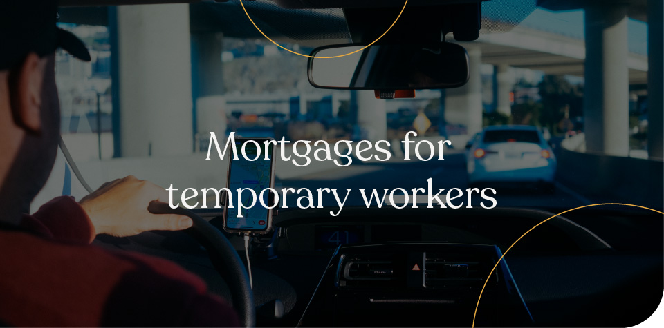 Mortgages for temporary workers