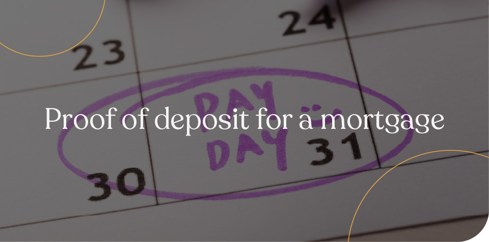 Proof of deposit for a mortgage