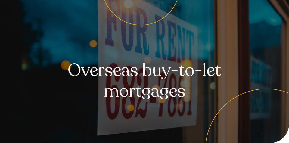Overseas buy-to-let mortgages