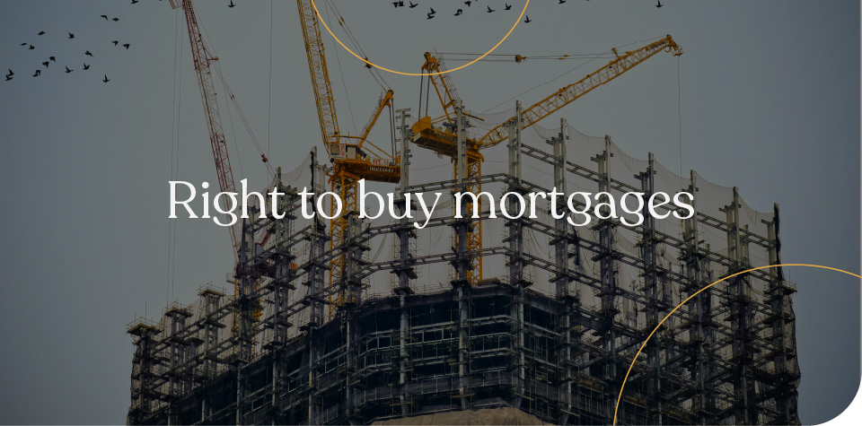 Right to buy mortgages