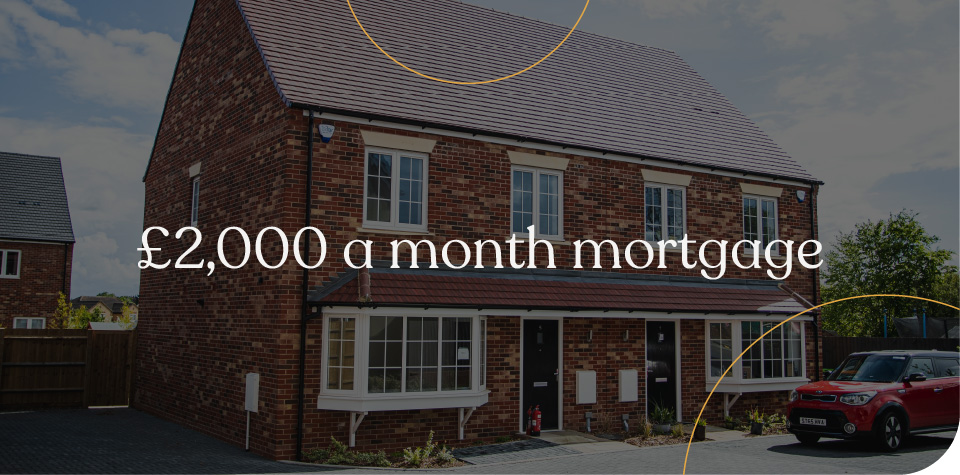 £2000 a month mortgage repayments