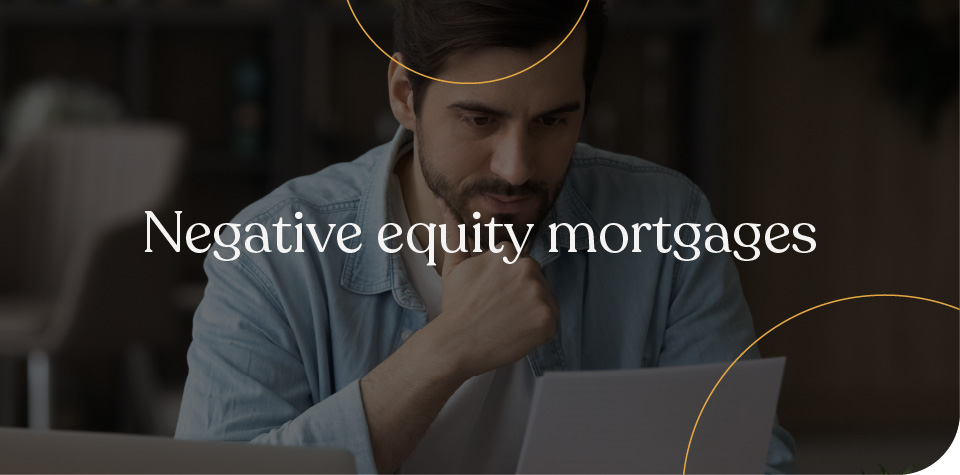 Negative Equity Mortgages
