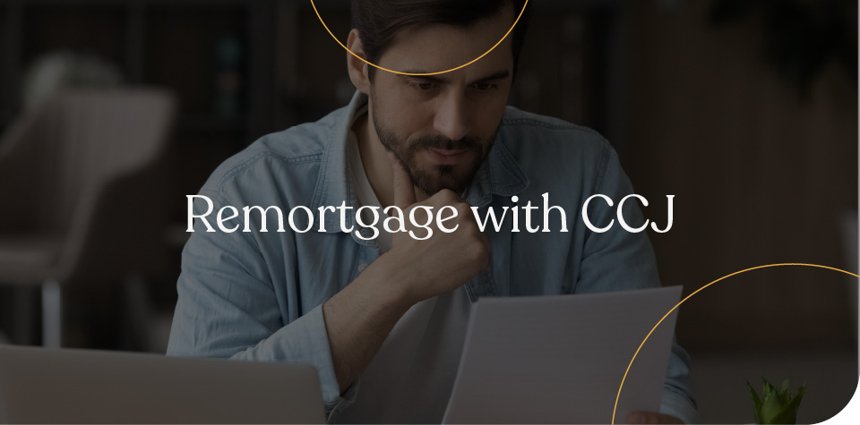 Mortgage with CCJ