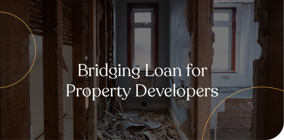 Property developer bridging loan