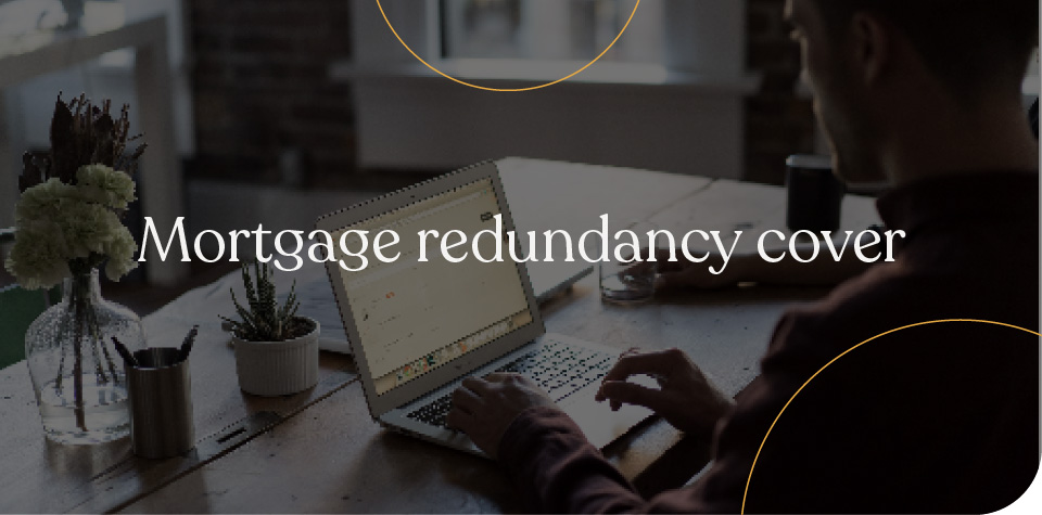 Mortgage redundancy cover