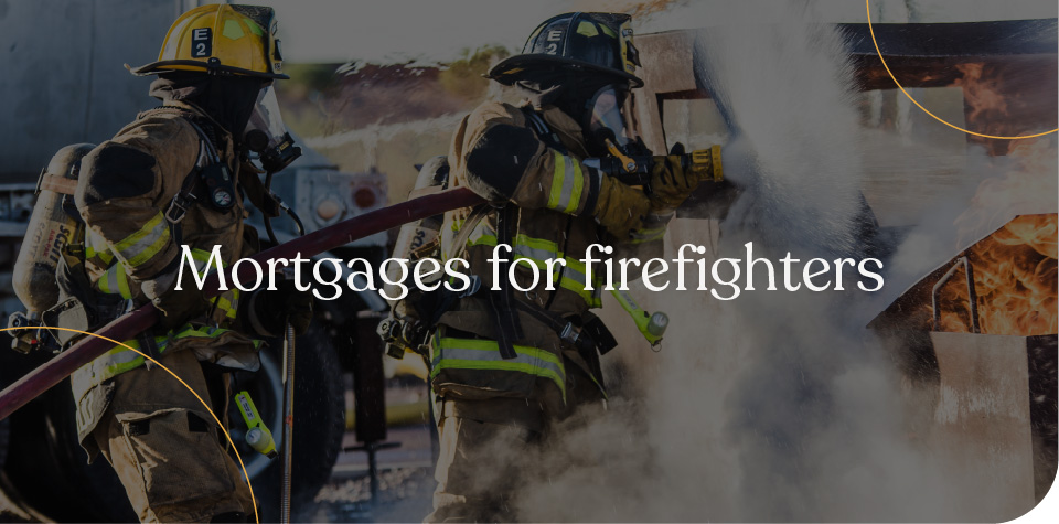 Mortgages for firefighters