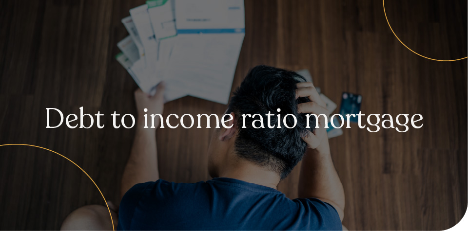 Debt to income ratio mortgage