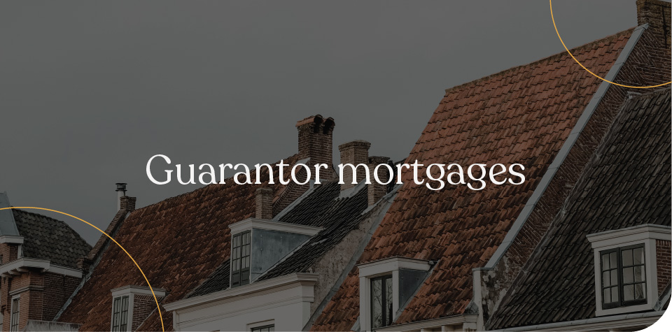 Guarantor mortgages