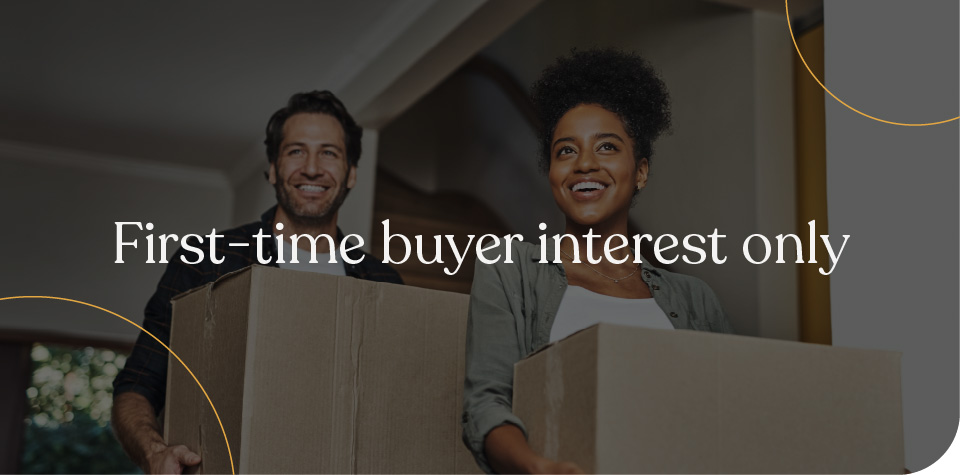First-time buyer interest only