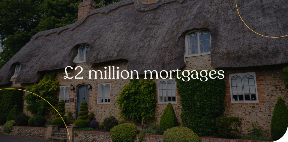 £2 million mortgages