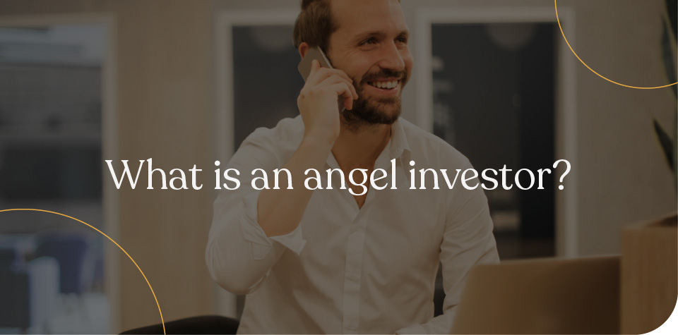 What is an angel investor