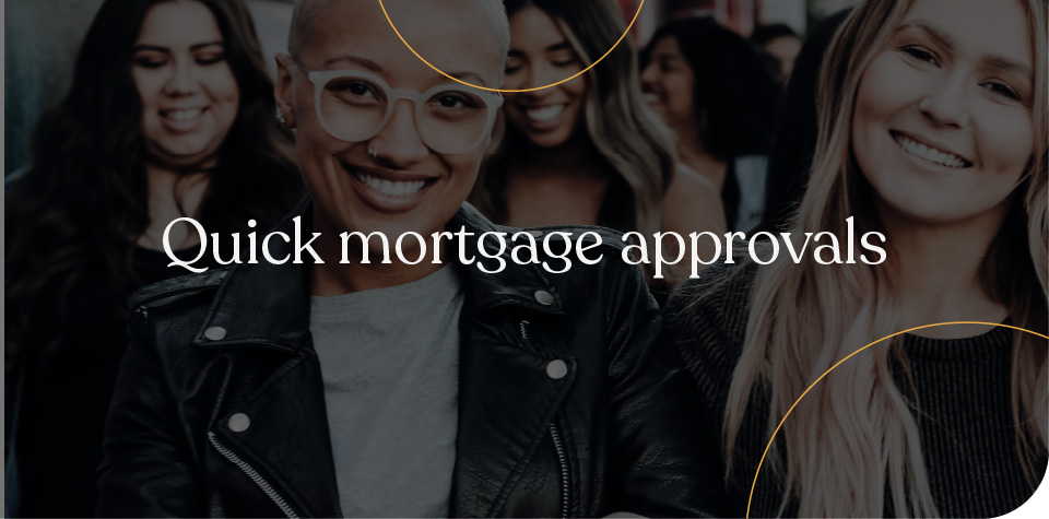 Quick mortgage approvals
