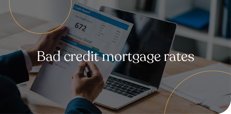 Bad credit mortgage rates