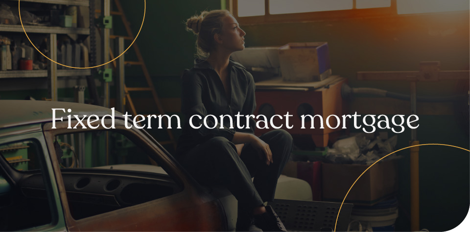 Fixed term contract mortgage