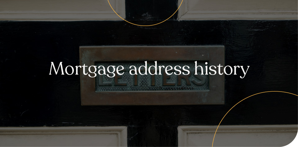 Mortgage address history