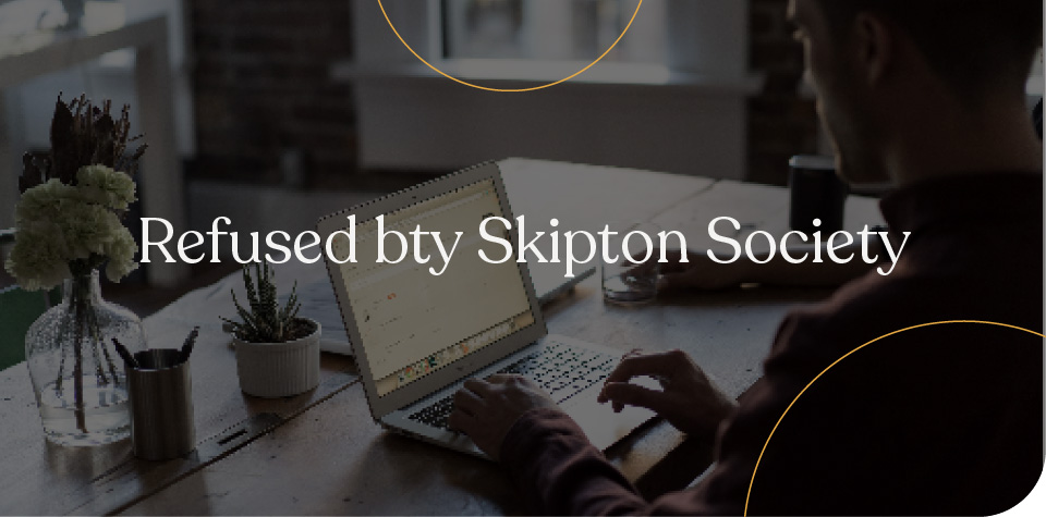 Refused by Skipton Building Society