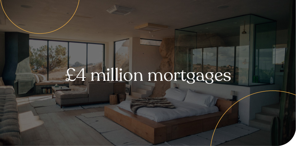 £4 million mortgages