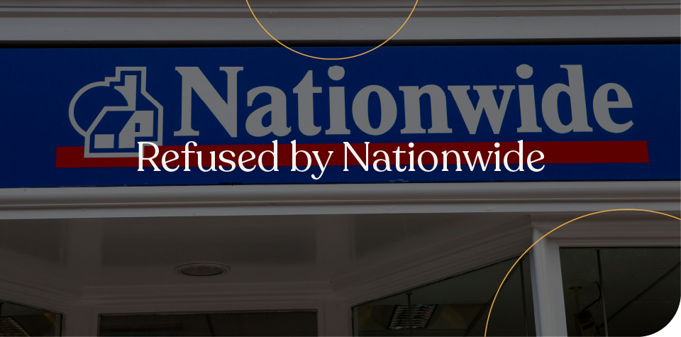 Refused by Nationwide