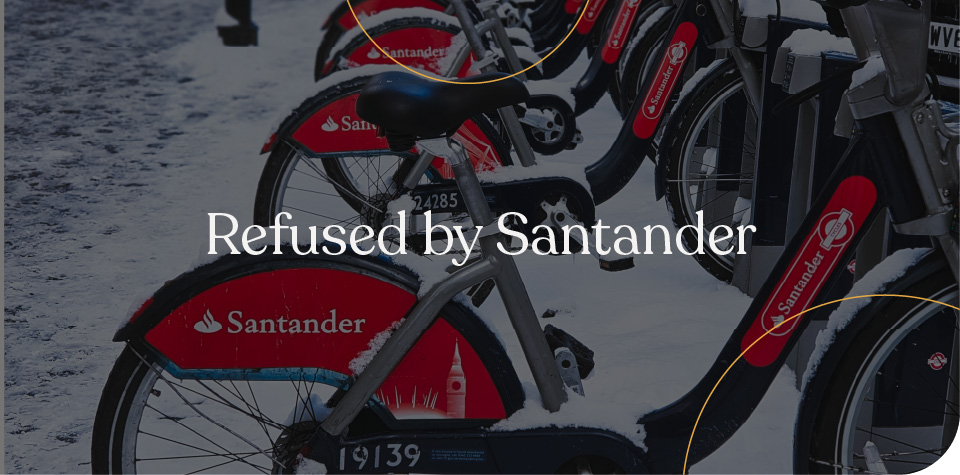 Refused by Santander