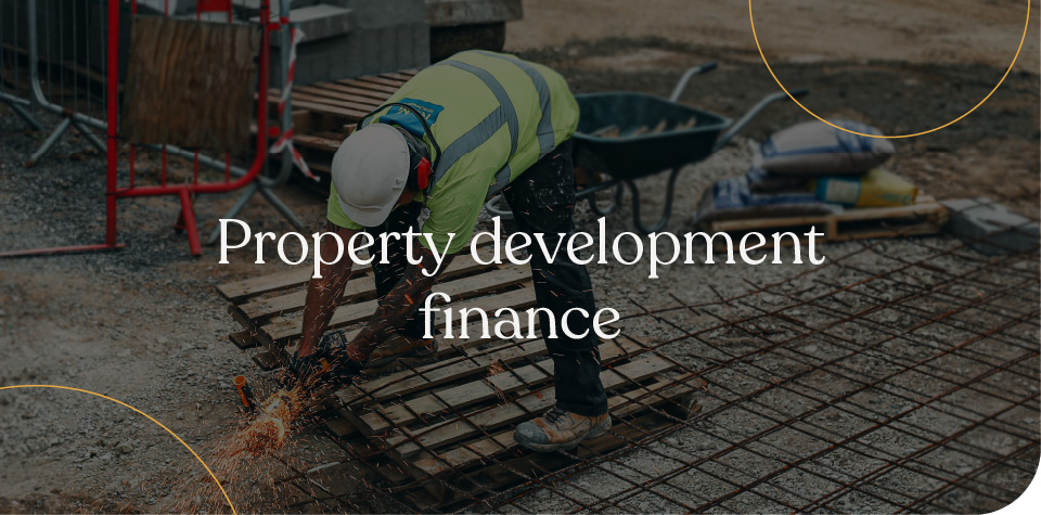 Property development finance