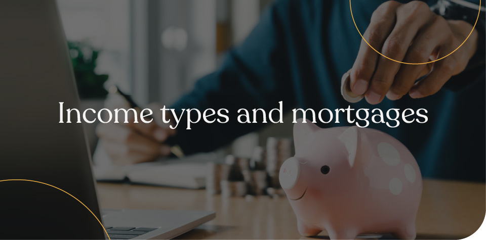 Income types and mortgages