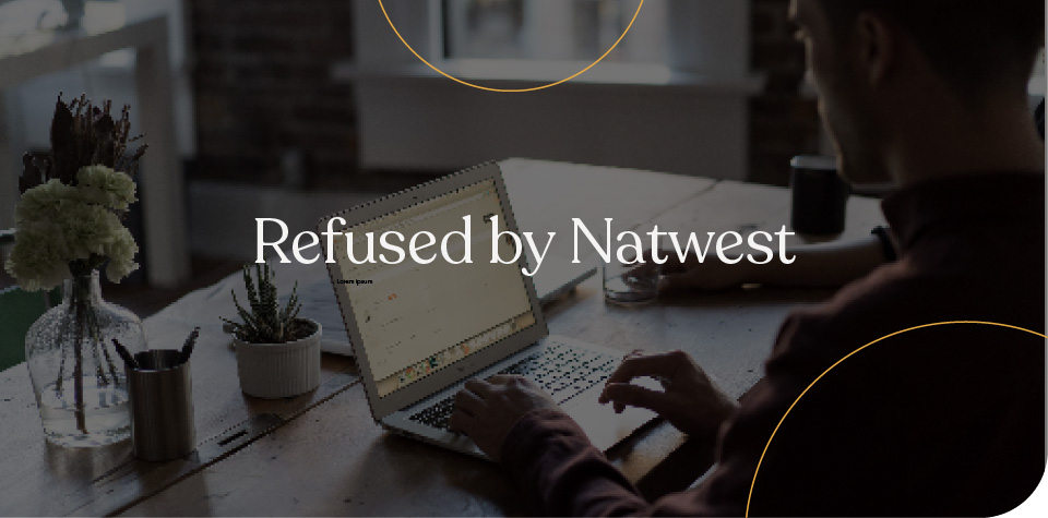 Refused by Natwest