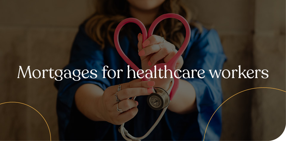 Mortgages for nurses and healthcare workers