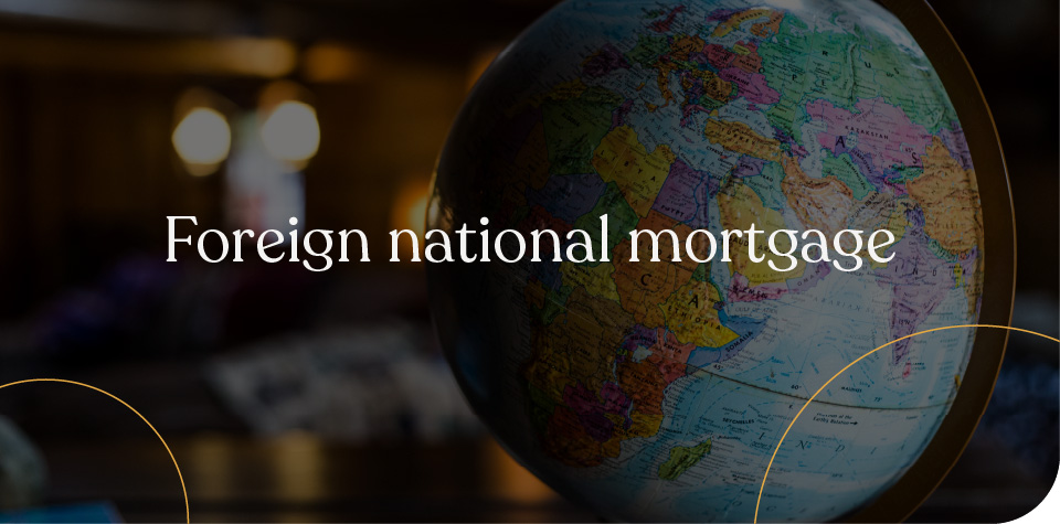Foreign national mortgage