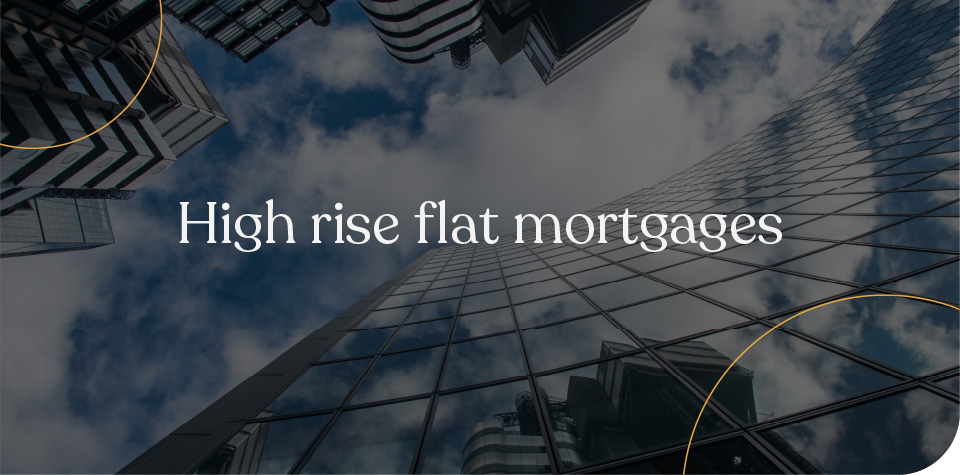 High rise flat mortgages