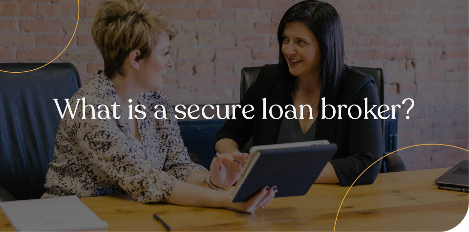 What Is a Secured Loan Broker?