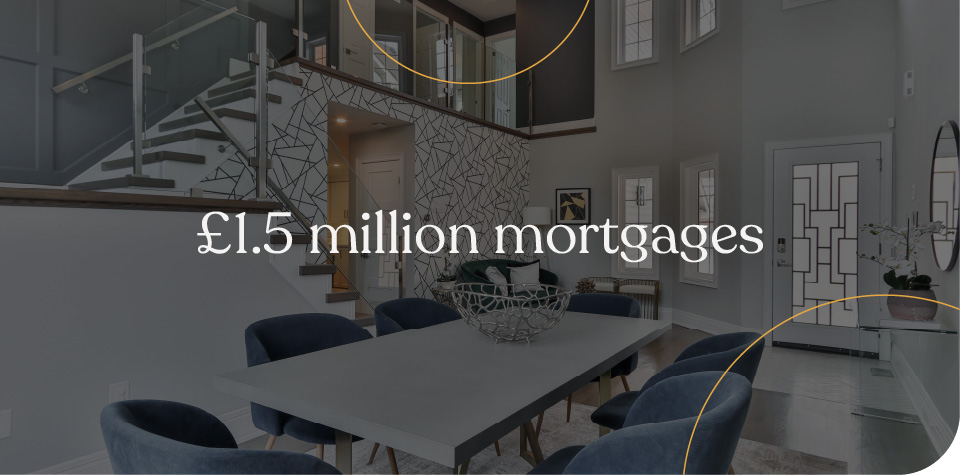 £1.5 million mortgage
