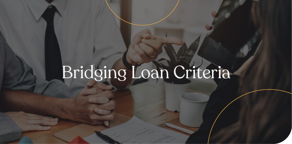 Bridging loan criteria