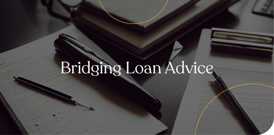 Bridging loan advice